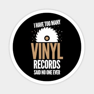 Too Many Vinyl Records Magnet